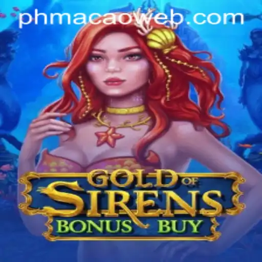 GoldofSirensBonusBuy: A Thrilling Adventure at PHMACAO Casino